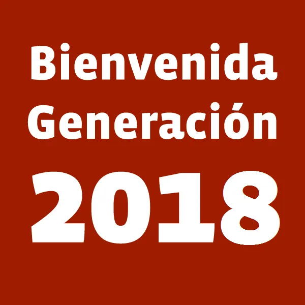 Bienvenida Generación 2018