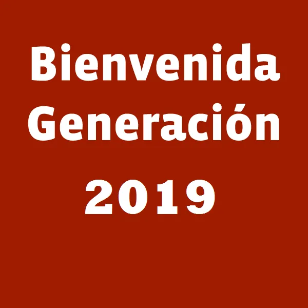 Bienvenida Generación 2019